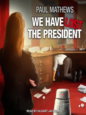 cover image of We Have Lost the President